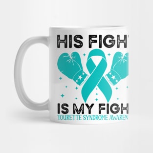 His Fight is My Fight Tourette Syndrome Awareness Mug